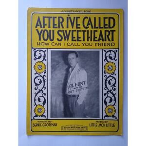 After I've Called You Sweetheart Sheet Music Al Hunt Worth-Weil 1927